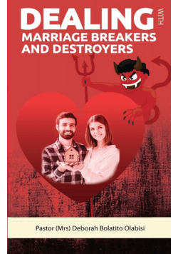 Dealing with Marriage Breakers and Destroyers