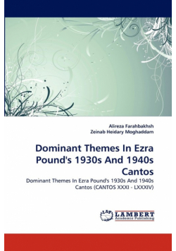 Dominant Themes In Ezra Pound's 1930s And 1940s Cantos