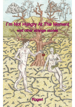 I'm Not Hungry at the Moment and Other Short Stories
