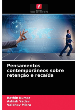 Pensamentos contemporâneos sobre retenção e recaída