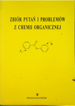 Zbiór zadań i problemów z chemii organicznej