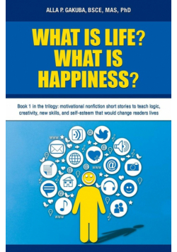 What Is Life?  What Is Happiness?