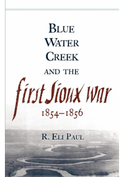 Blue Water Creek and the First Sioux War, 1854-1856