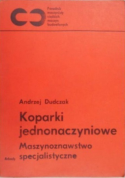 Koparki jednonaczyniowe Maszynoznawstwo specjalistyczne