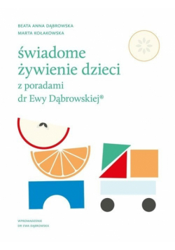 Świadome żywienie dzieci z poradami dr Ewy Dąbrowskiej Nowa