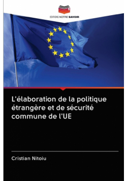 L'élaboration de la politique étrangère et de sécurité commune de l'UE