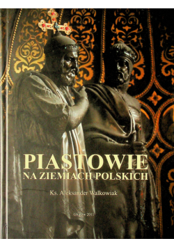 Piastowie na ziemiach polskich