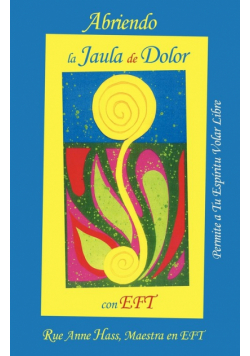 Abriendo La Jaula de Dolor Con Eft