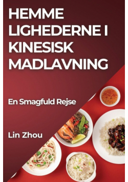 Hemme lighederne i Kinesisk Madlavning