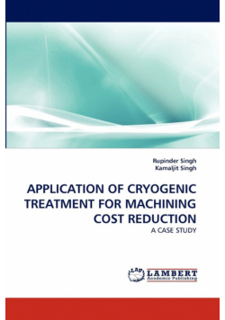 Application Of Cryogenic Treatment For Machining Cost Reduction