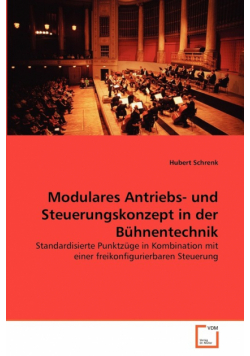 Modulares Antriebs- und Steuerungskonzept in der Bühnentechnik