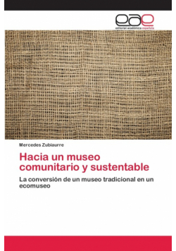 Hacia un museo comunitario y sustentable