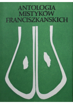 Antologia Mistyków Franciszkańskich Tom II