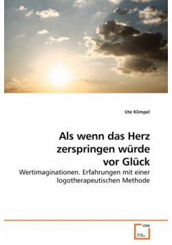 Als wenn das Herz zerspringen würde vor Glück