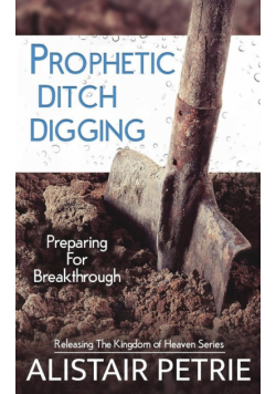 Prophetic Ditch Digging