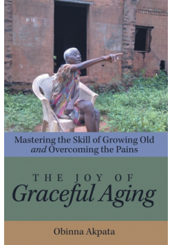 The Joy of Graceful Aging