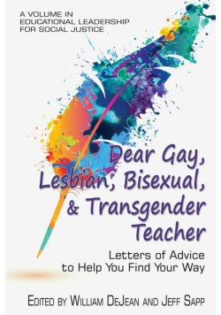 Dear Gay, Lesbian, Bisexual, And Transgender Teacher