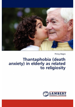 Thantaphobia (death anxiety) in elderly as related to religiosity