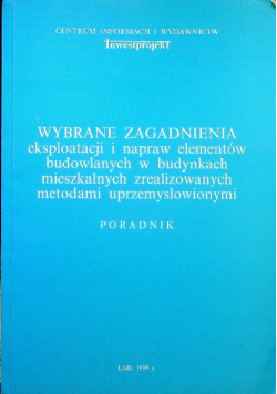 Wybrane zagadnienia eksploatacji i napraw elementów budowlanych w budynkach mieszkalnych  zrealizowanych metodami uprzemysłowionymi