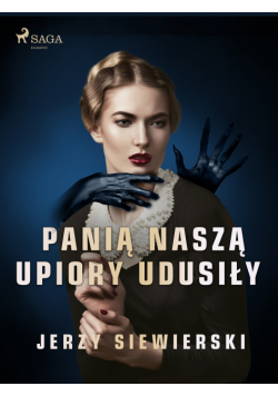 Panią naszą upiory udusiły