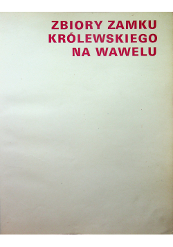 Zbiory zamku królewskiego na Wawelu