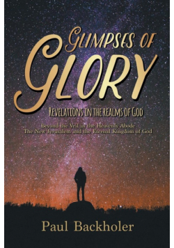 Glimpses of Glory, Revelations in the Realms of God