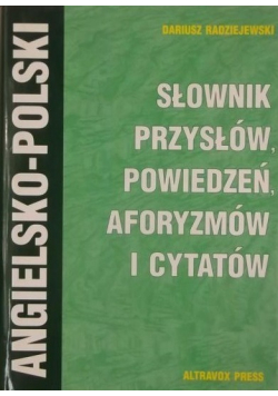 Słownik przysłów powiedzeń aforyzmów i cytatów angielsko polski