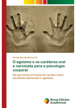 O egoísmo e os caráteres oral e narcisista para a psicologia corporal