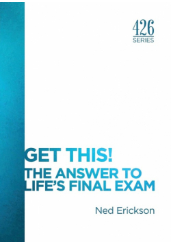 Get This! The Answer to Life's Final Exam