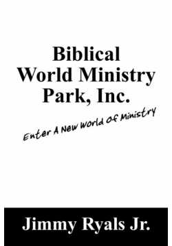 Biblical World Ministry Park, Inc.