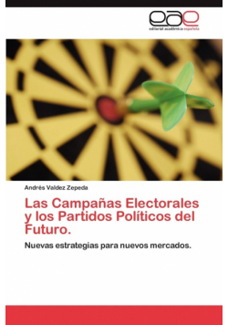 Las Campanas Electorales y Los Partidos Politicos del Futuro.