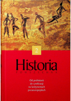 Historia powszechna Część 2  Od prehistorii do cywilizacji na kontynentach pozaeuropejskich