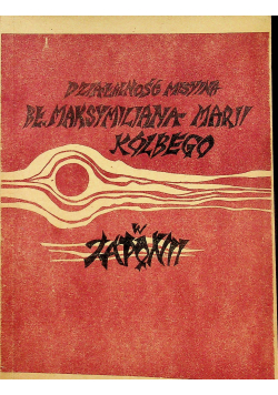 Działalność misyjna bł Maksymiliana Kolbego