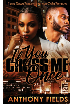 If You Cross Me Once