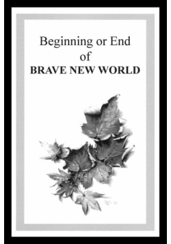 Beginning or End of BRAVE NEW WORLD
