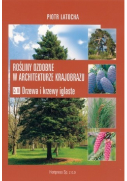 Rośliny ozdobne w architekturze krajobrazu cz. III