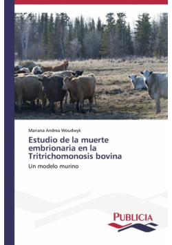Estudio de la muerte embrionaria en la Tritrichomonosis bovina