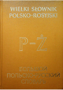 Wielik słownik polsko rosyjski P - Ż