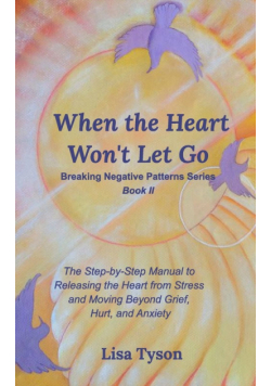 When the Heart Won't Let Go