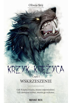 Krzyk księżyca. Część I: Wskrzeszenie