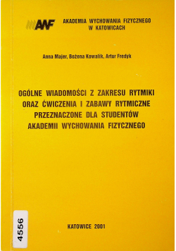 Ogólne wiadomości z zakresu rytmiki oraz ćwiczenia i zababwy rytmiczne przeznaczone dla studentów  Akademi Wychowania Fizycznego