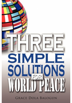 Three Simple Solutions for World Peace