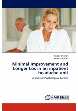 Minimal Improvement and Longer Los in an inpatient headache unit