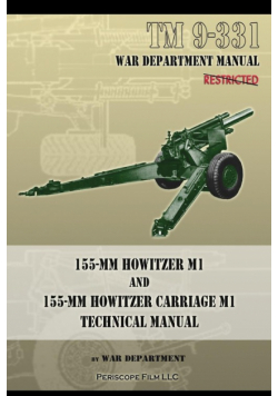TM 9-331 155-mm Howitzer M1 and 155-mm Howitzer Carriage M1