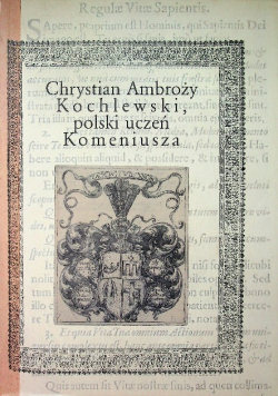 Chrystian Ambroży Kochlewski Polski uczeń Komeniusza z CD
