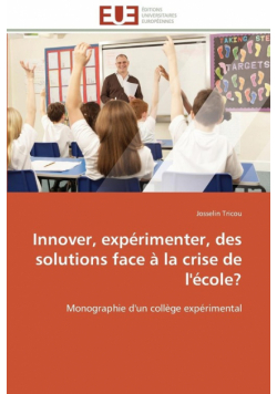 Innover, expérimenter, des solutions face à la crise de l'école?