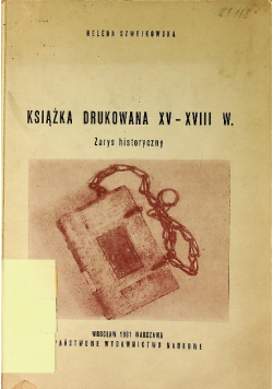Książka drukowana XV  XVIII wieku Zarys historyczny