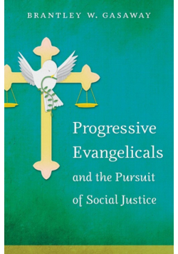 Progressive Evangelicals and the Pursuit of Social Justice