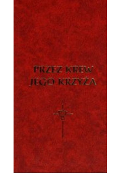 Przez Krew jego krzyża