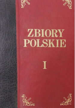 Zbiory polskie tom I reprint z 1926r.